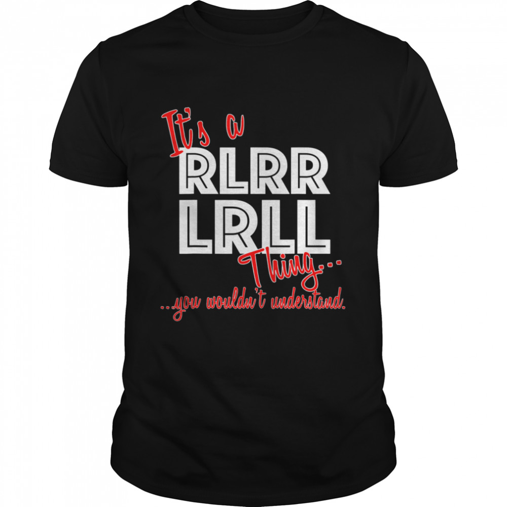 Top Drummer [2021] It’s a RLRR LRLL Thing Shirt