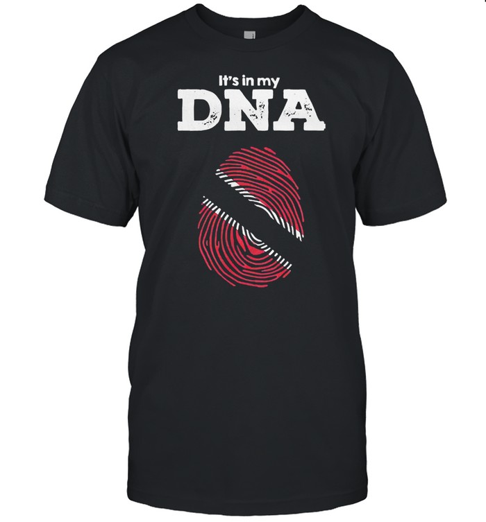 Trinidad and tobago its in my dna shirt