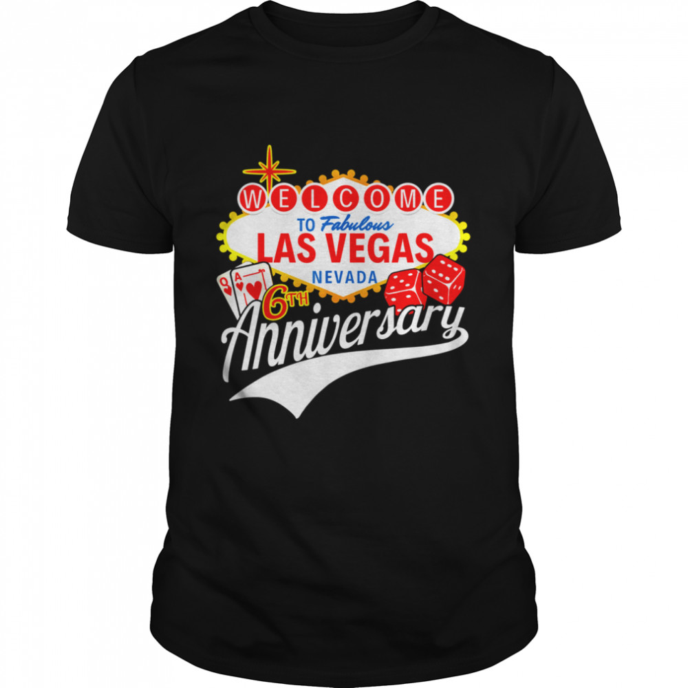 6th Anniversary Married 6 Years Las Vegas Anniversary Trip shirt