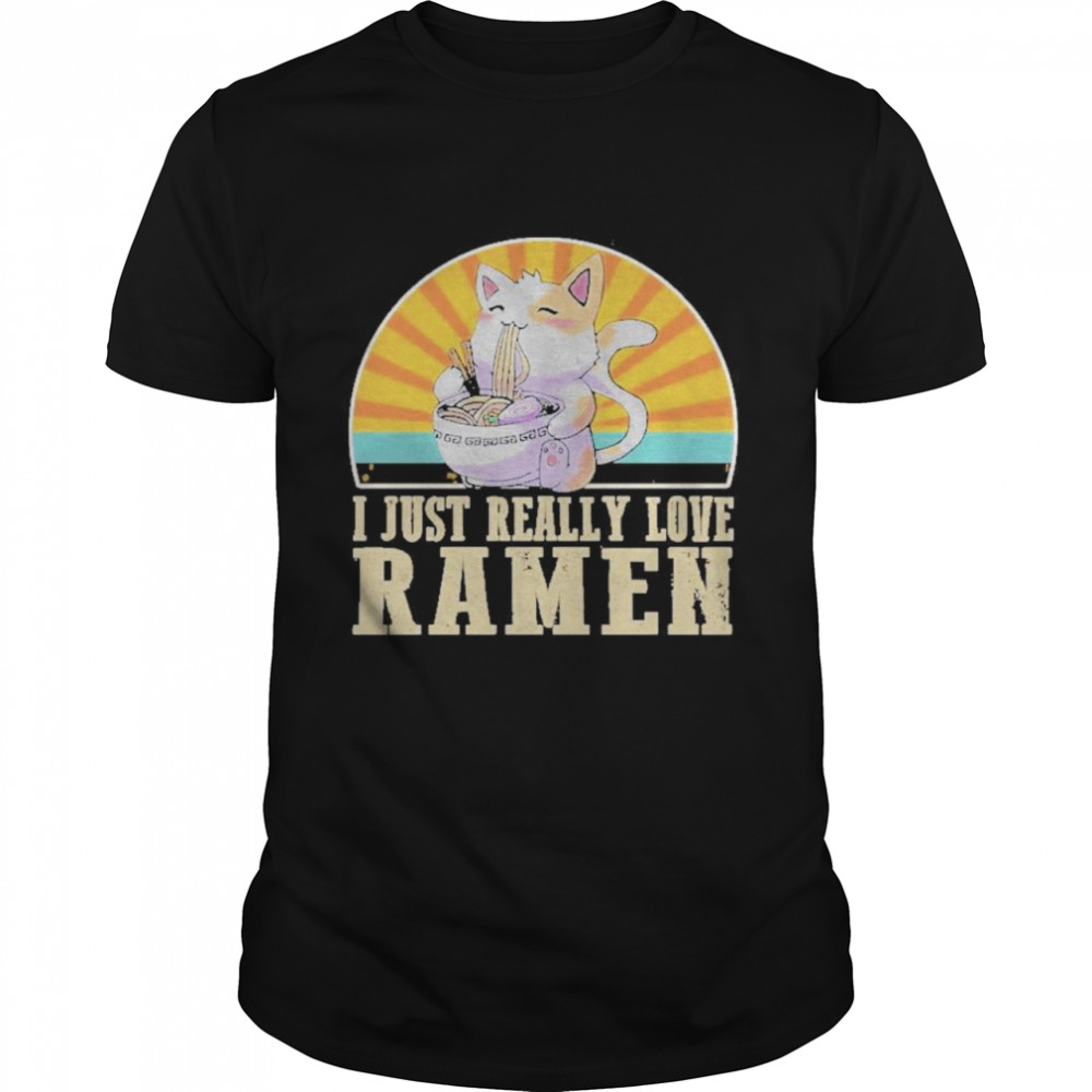 Cat I Just Really Love Ramen Shirt