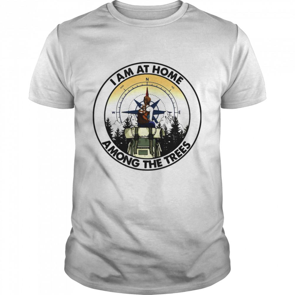 I Am At Home Among The Trees Compass Shirt