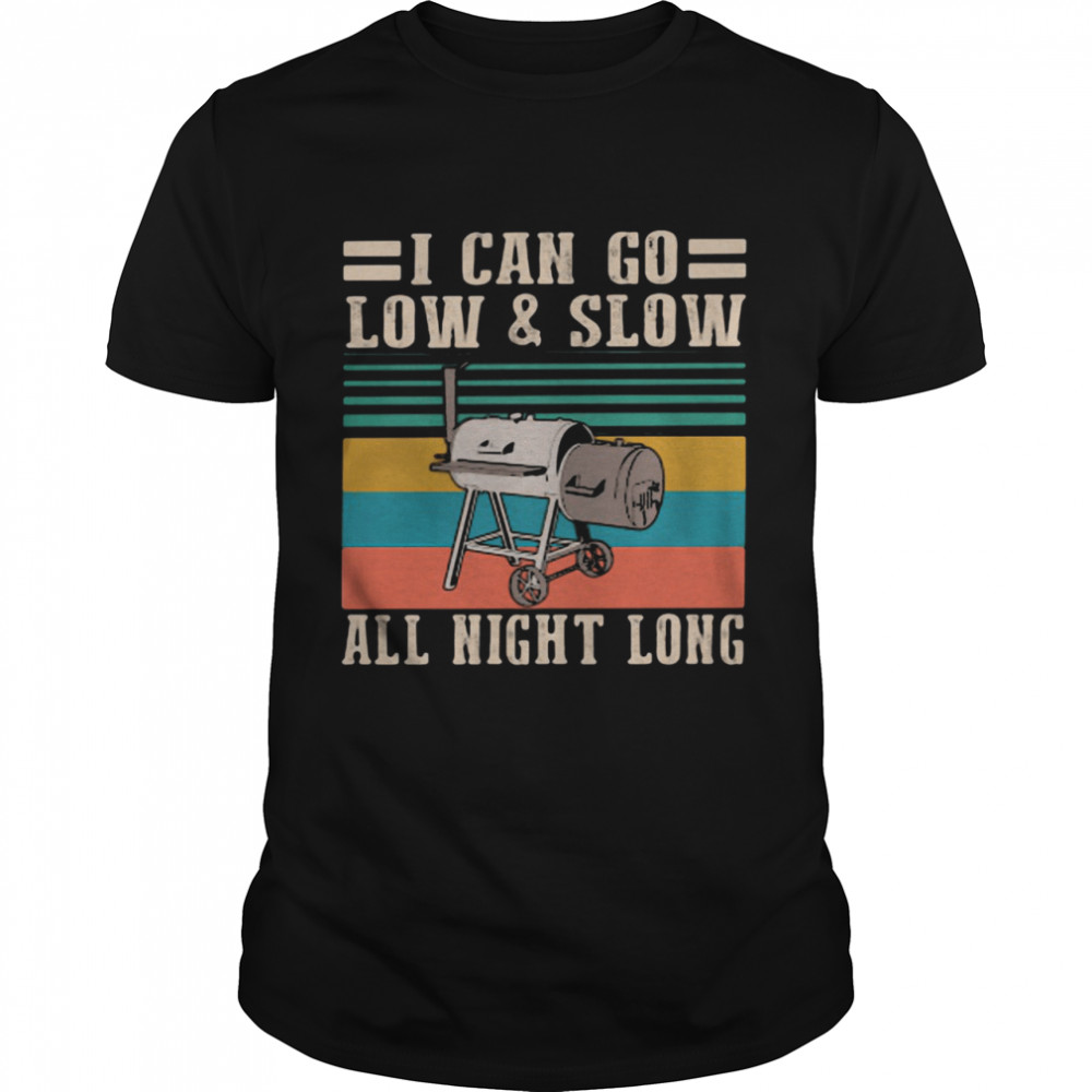 I Can Go Low And Slow All Night Long Vintage Shirt