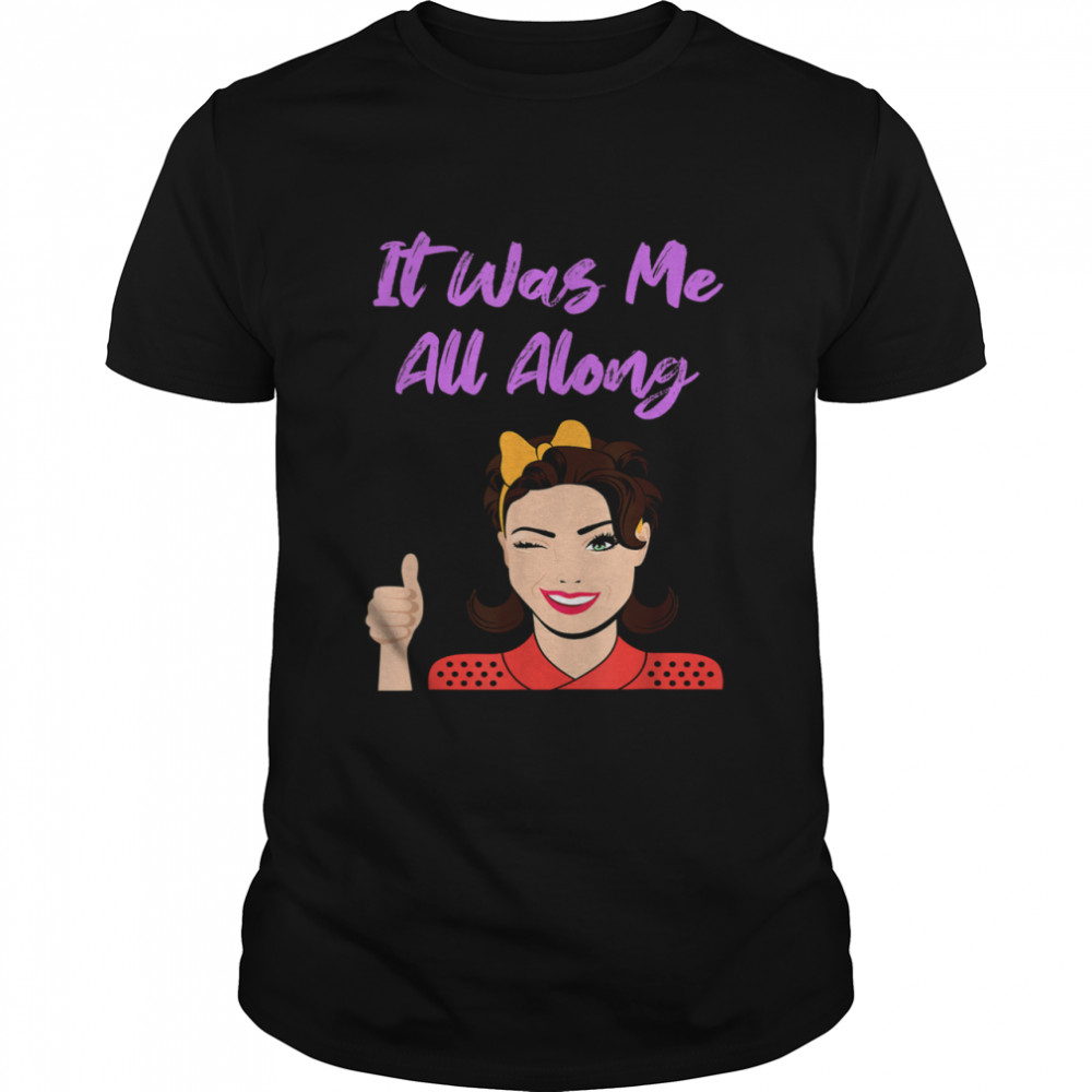 It Was Me All Along Meme Pinup shirt