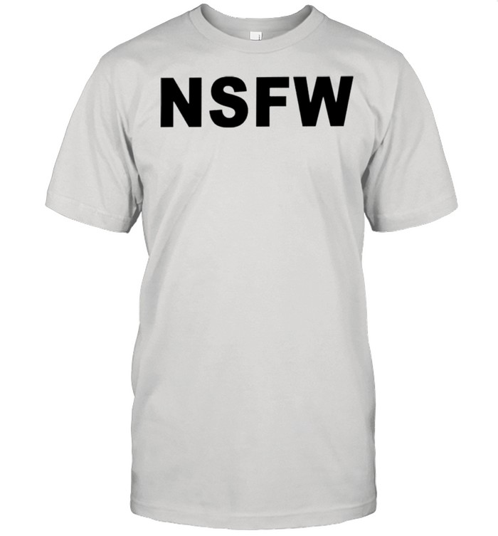 NSFW means shirt