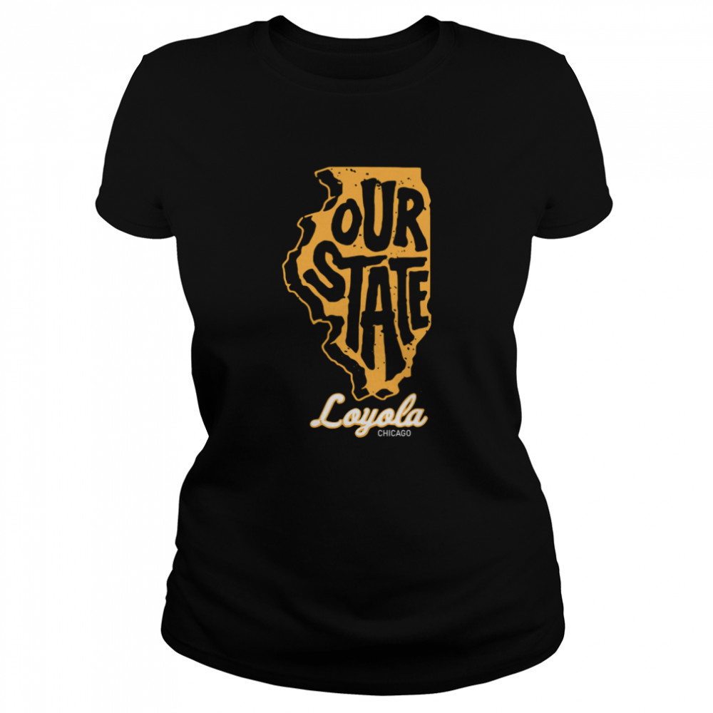 Out State Loyola Chicago shirt Classic Women's T-shirt