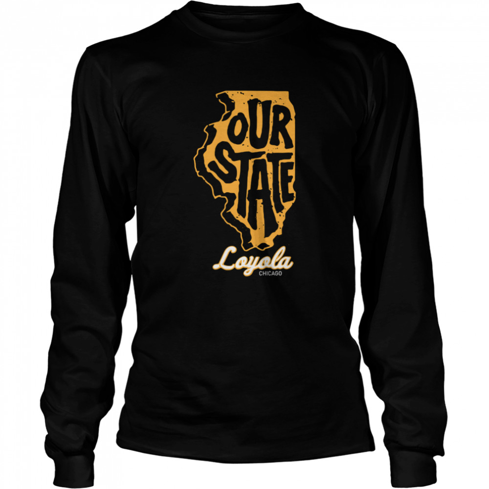Out State Loyola Chicago shirt Long Sleeved T-shirt