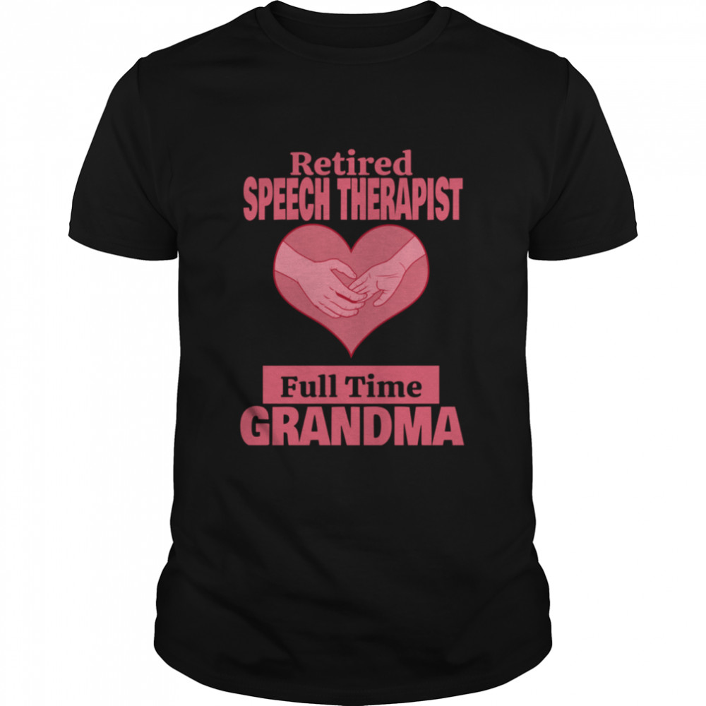 Retired Speech Therapist Grandma Retirement shirt