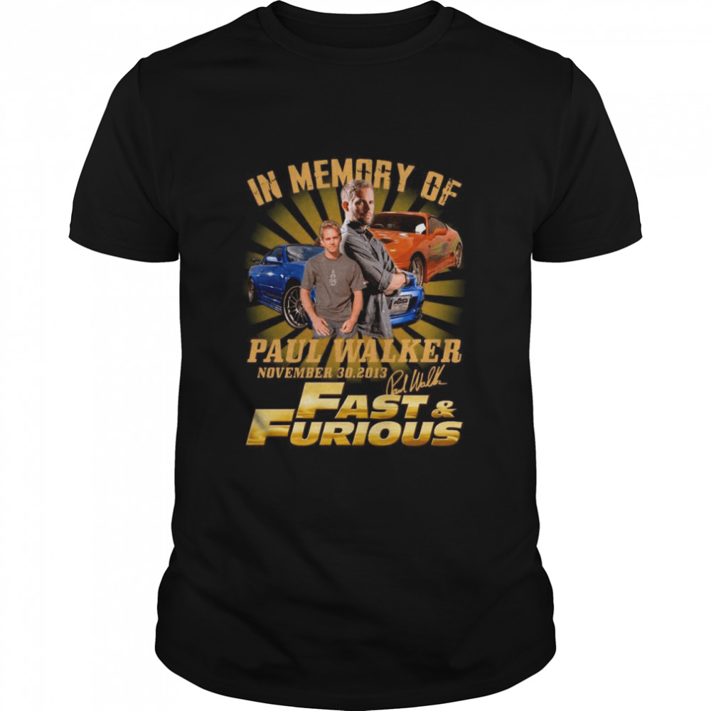 In The Memories Of Paul Walker Nov 30 2013 Signature shirt