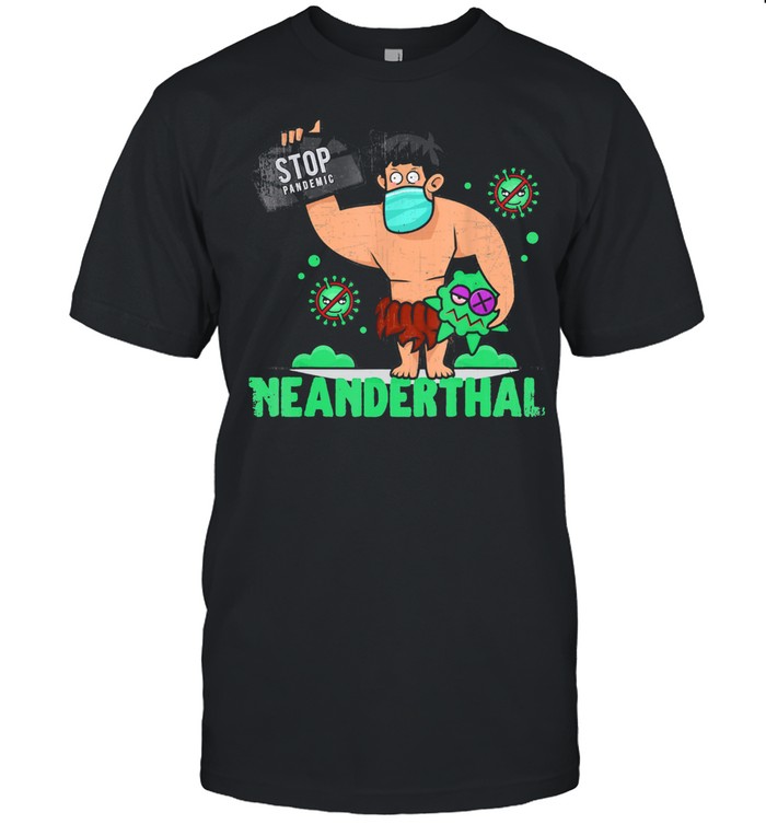 Masked American Neanderthal Stop Pandemic shirt