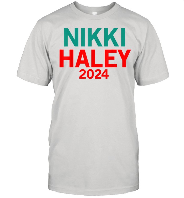 Nikki Haley 2024 For President Shirt