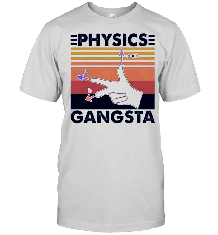 Physics Gangsta Vintage Retro shirt