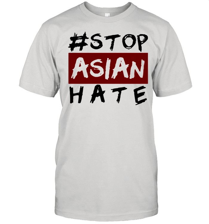 #Stop Asian Hate shirt