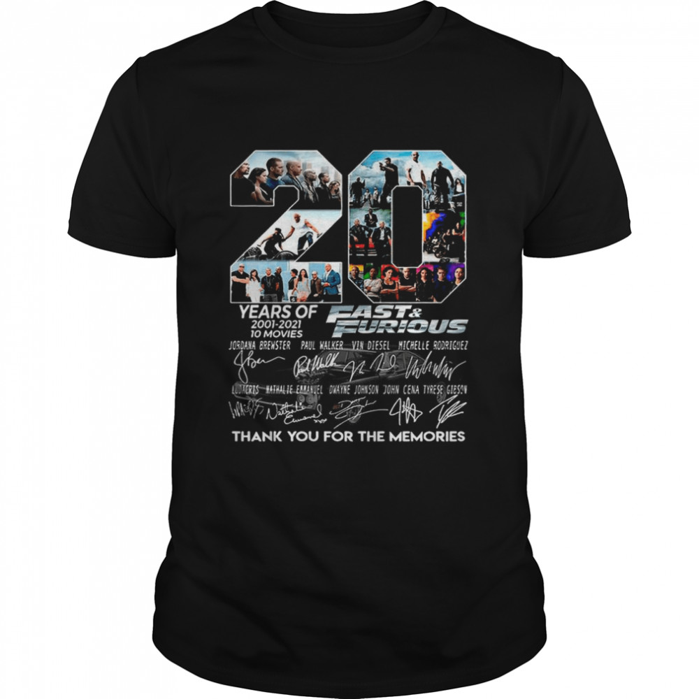 Thank You For The Memories 20 Years Of Fast & Furious With 10 Movies Signatures shirt