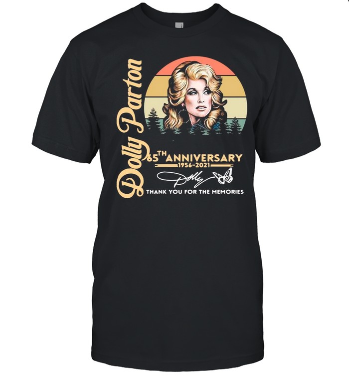 Vintage Dolly Parton 65th Anniversary 1956 2021 Thank You For The Memories Signature Shirt