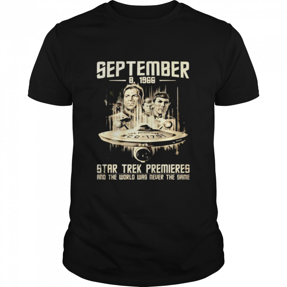 2021 September 8 1966 Star Trek premieres and the world was never the same shirt