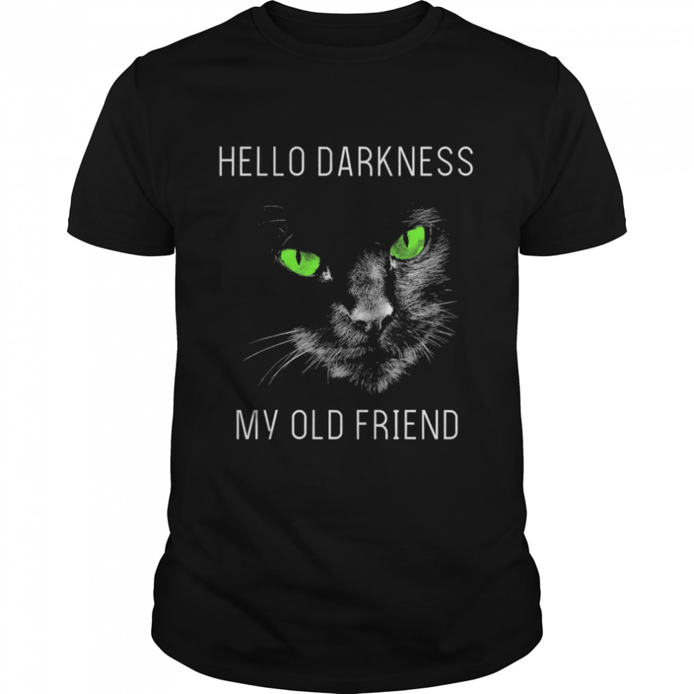Black Cat hello darkness my old friend t-shirt