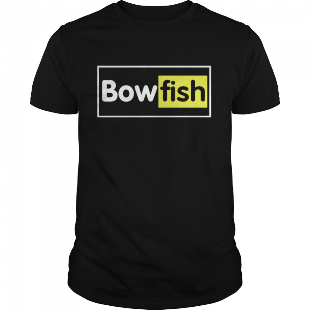 Bow Fish shirt