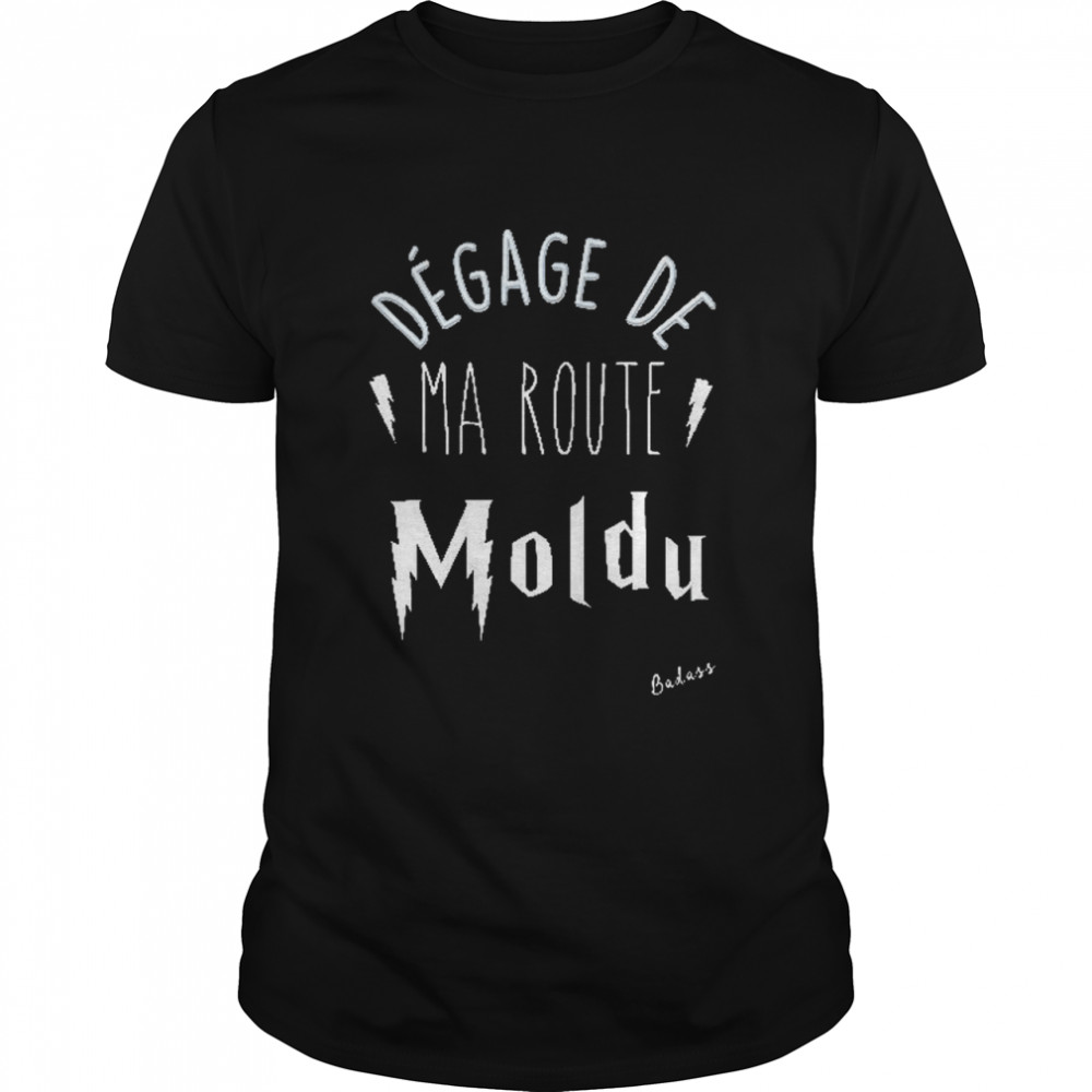 Degage De MaRoute Moldu shirt