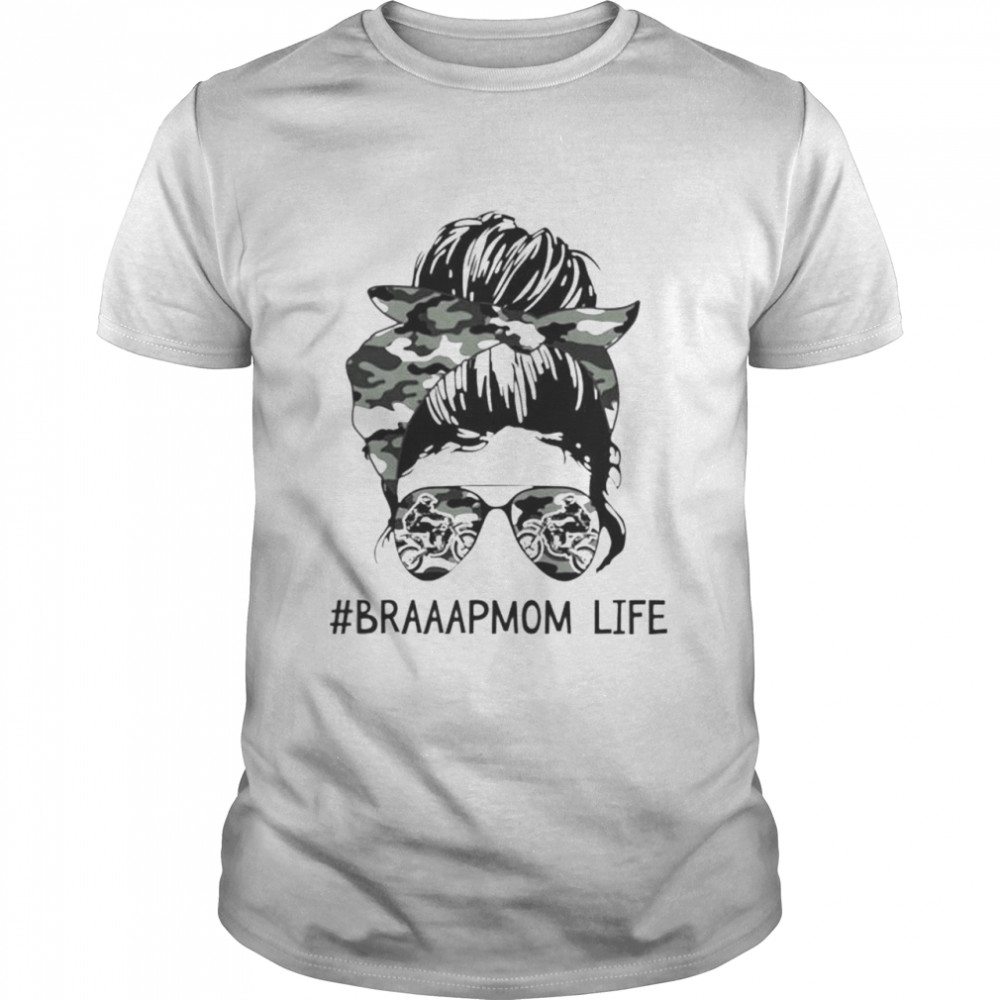 Girl braaapmom life shirt