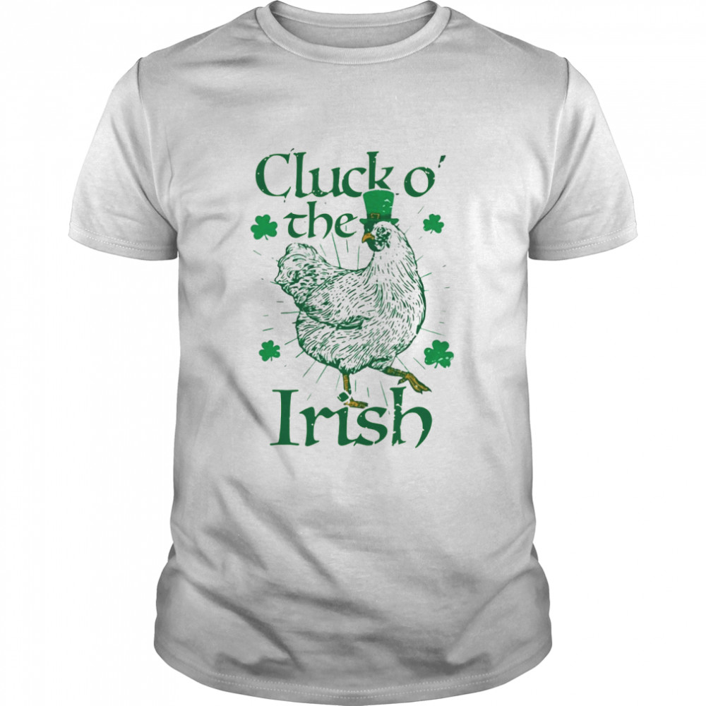 Hen Cluck O' The Irish shirt