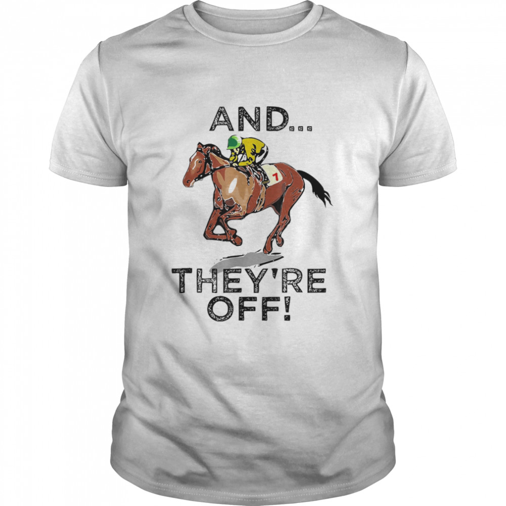 Horse Race and theyre off shirt