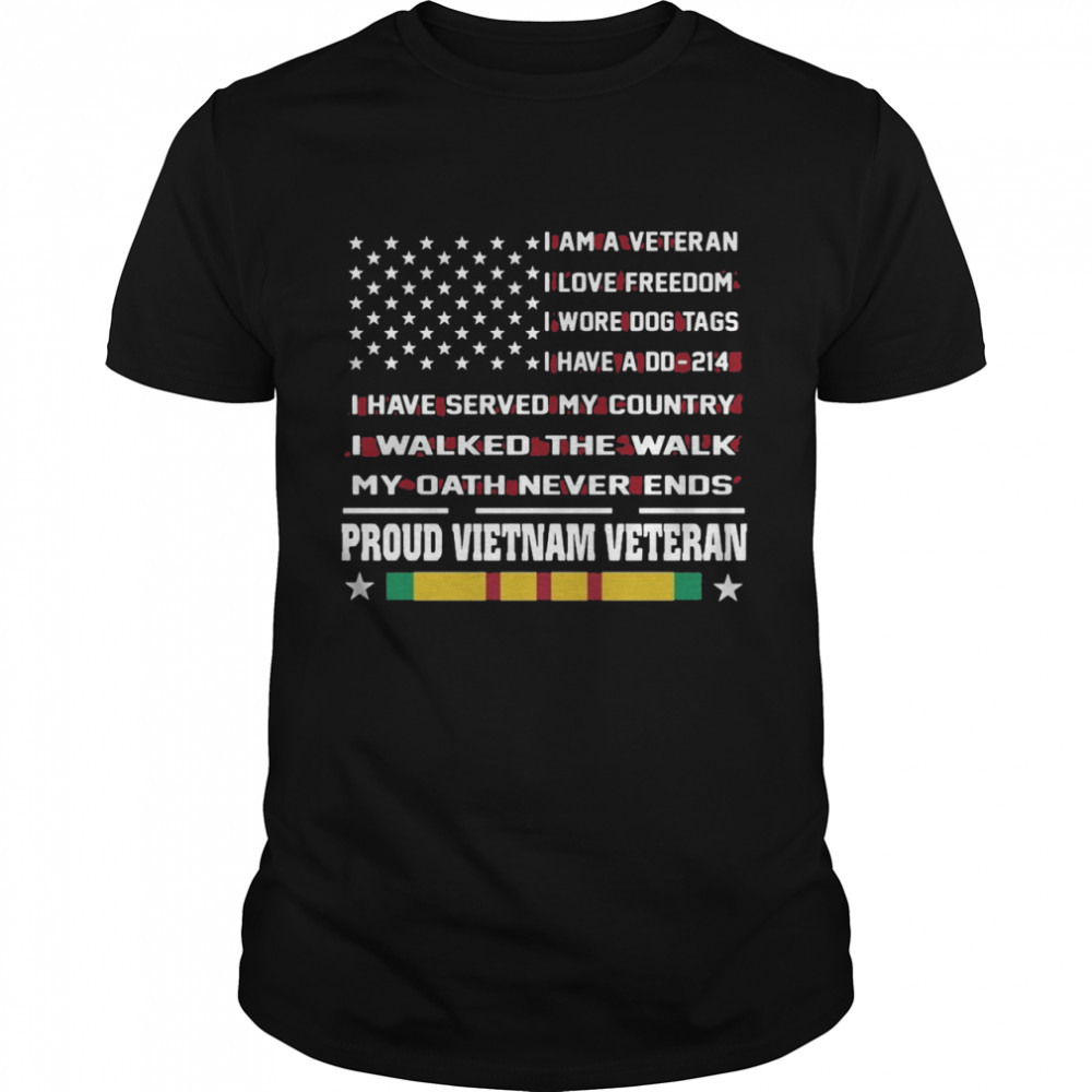 I Am A Veteran I Love Freedom I Wore Dog Tags I Have Served My Country American Flag T-shirt