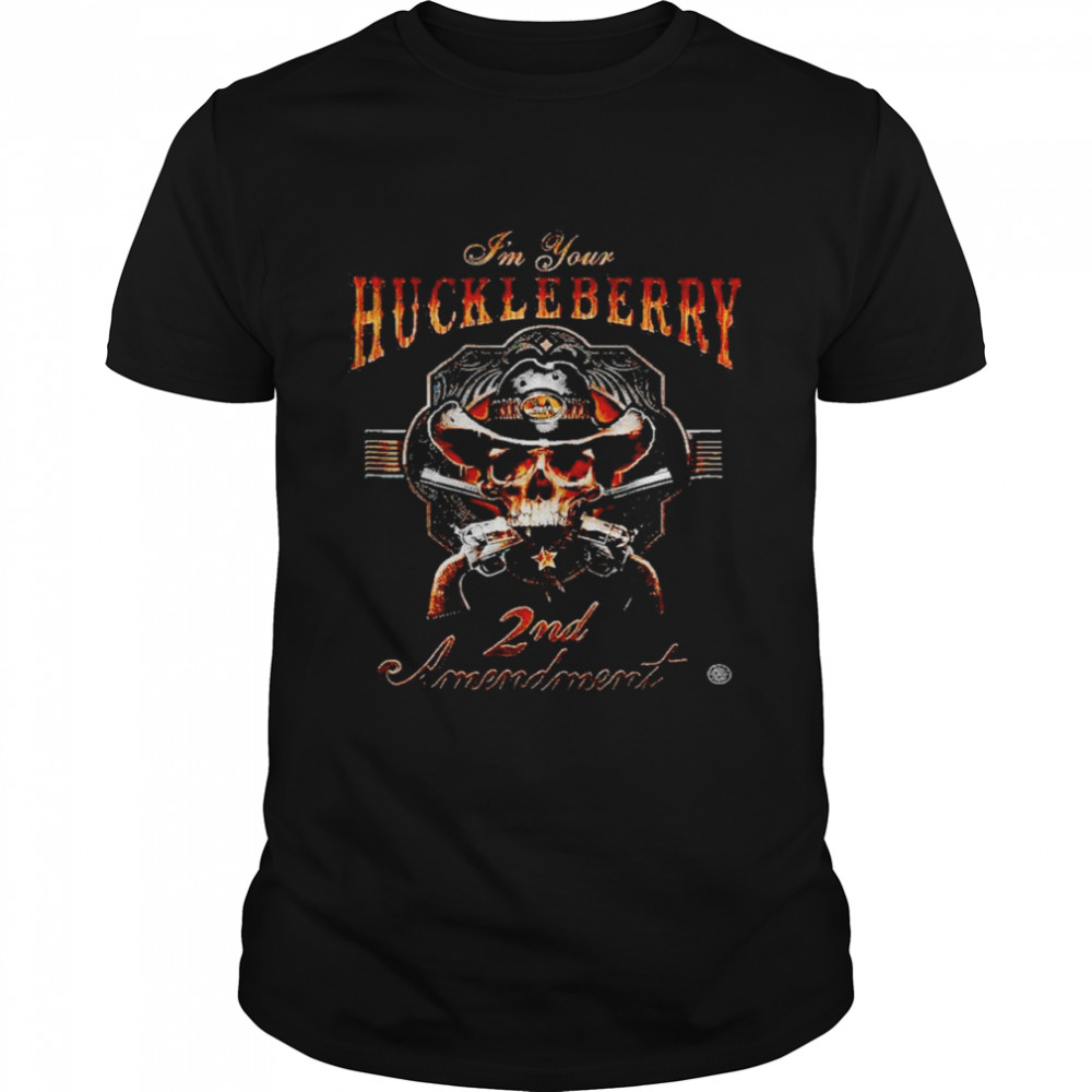 I’m your huckleberry 2nd Amendment shirt