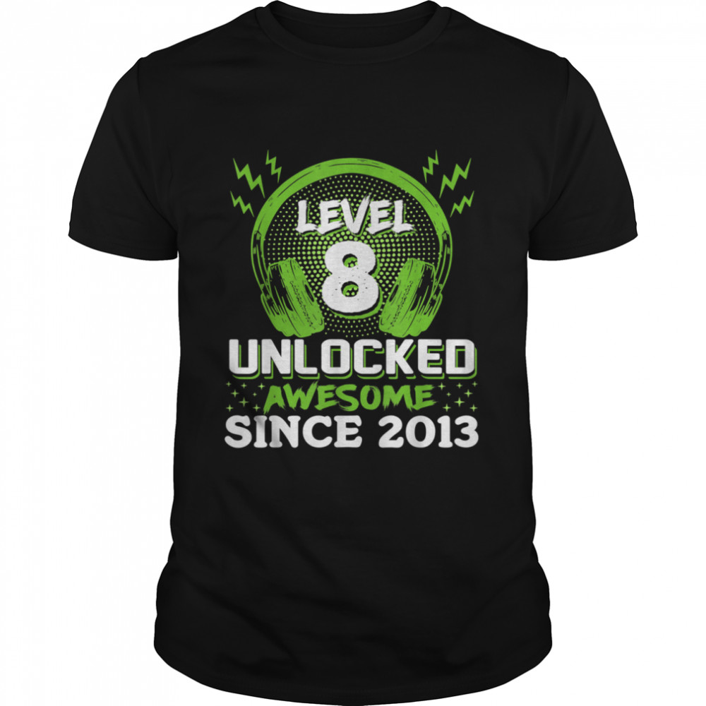 Level 8 Unlocked Video Game Awesome 2013 8 Years Old Shirt