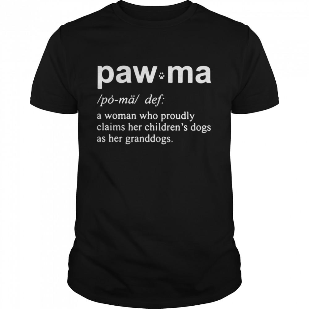 Paw Ma A Woman Who Proudly Claims Her shirt