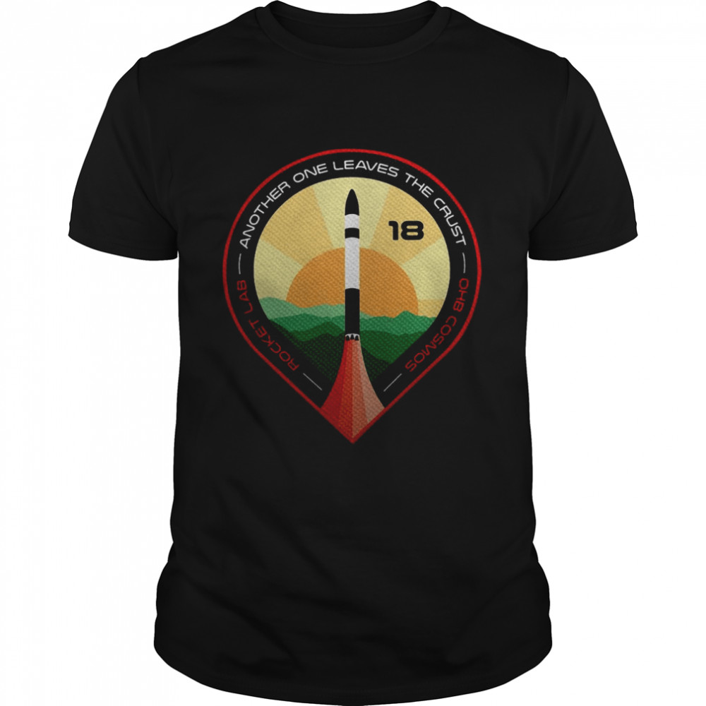 Rocket Lab Another One Leaves The Crust On Cosmos T-shirt