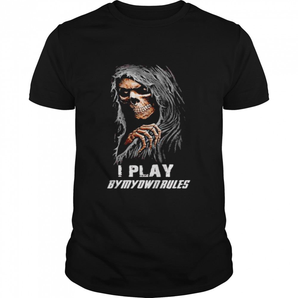 Skull I Play By My Own Rules Shirt