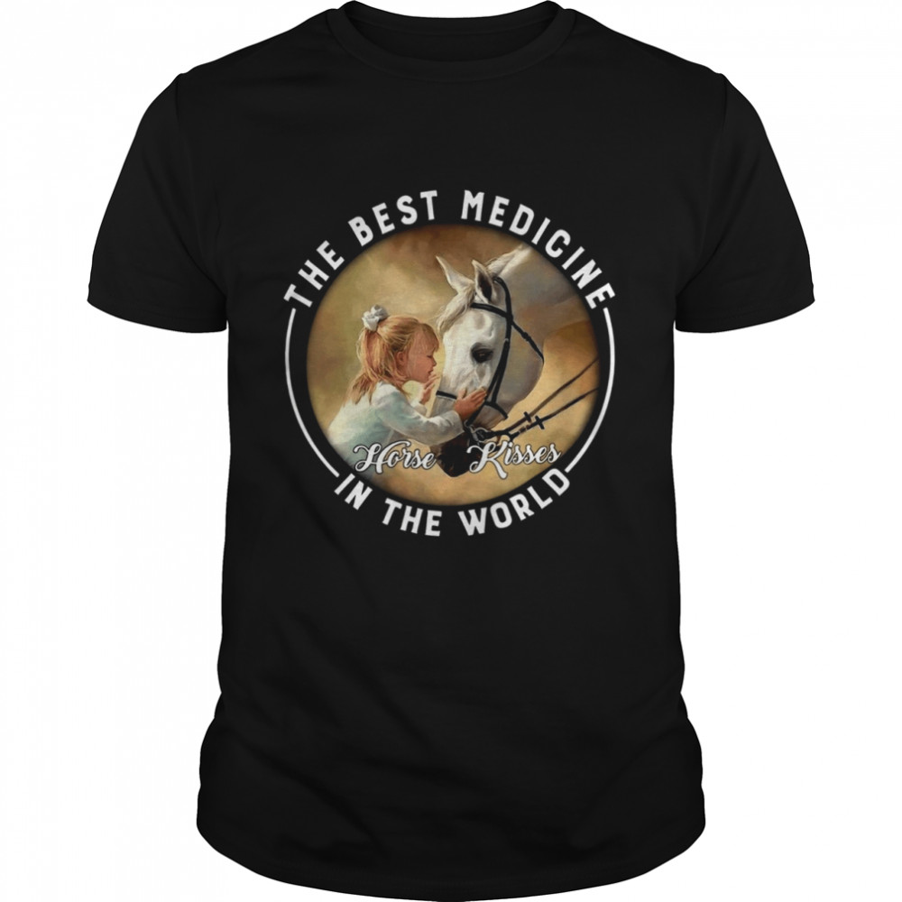 The Best Medicine In The World Kid Kiss Horses shirt