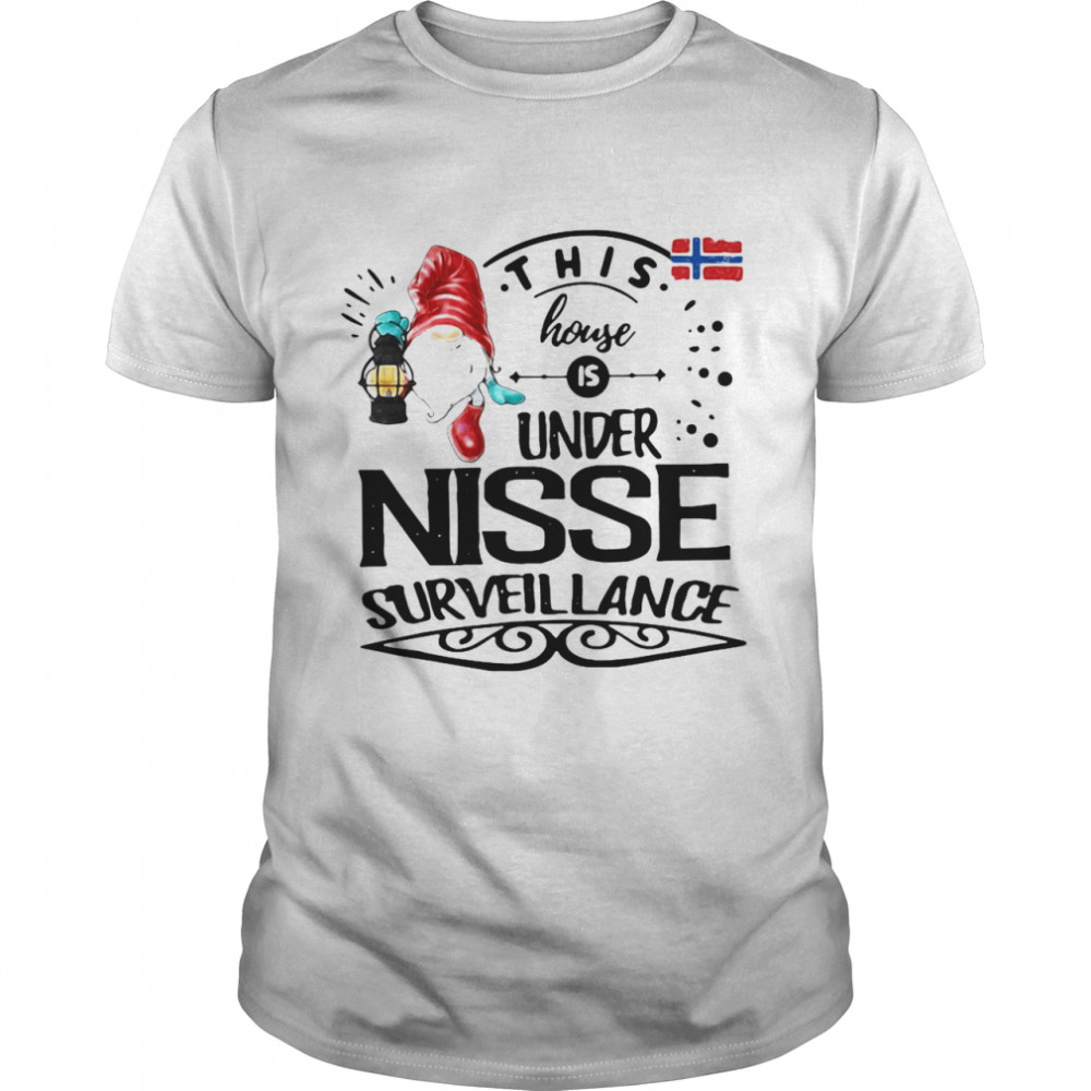 This House Is Under Nisse Surveillance England T-shirt