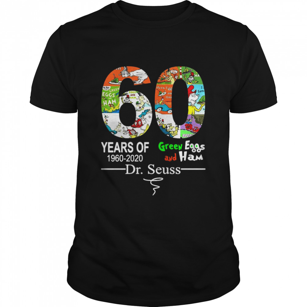 60 Years of green eggs and ham 1960 2020 dr.seuss T-shirt