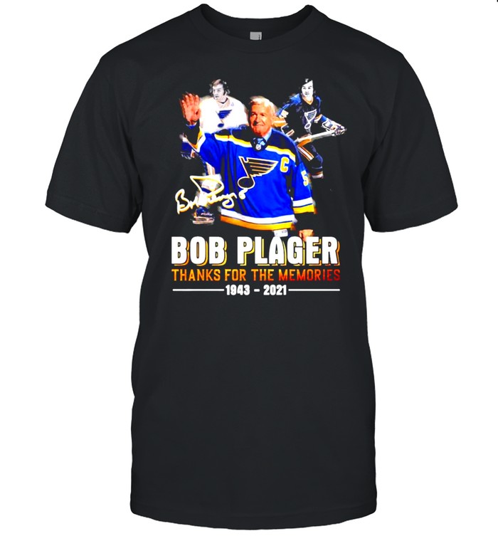 Bob Plager thanks for the memories 1943 2021 signature shirt