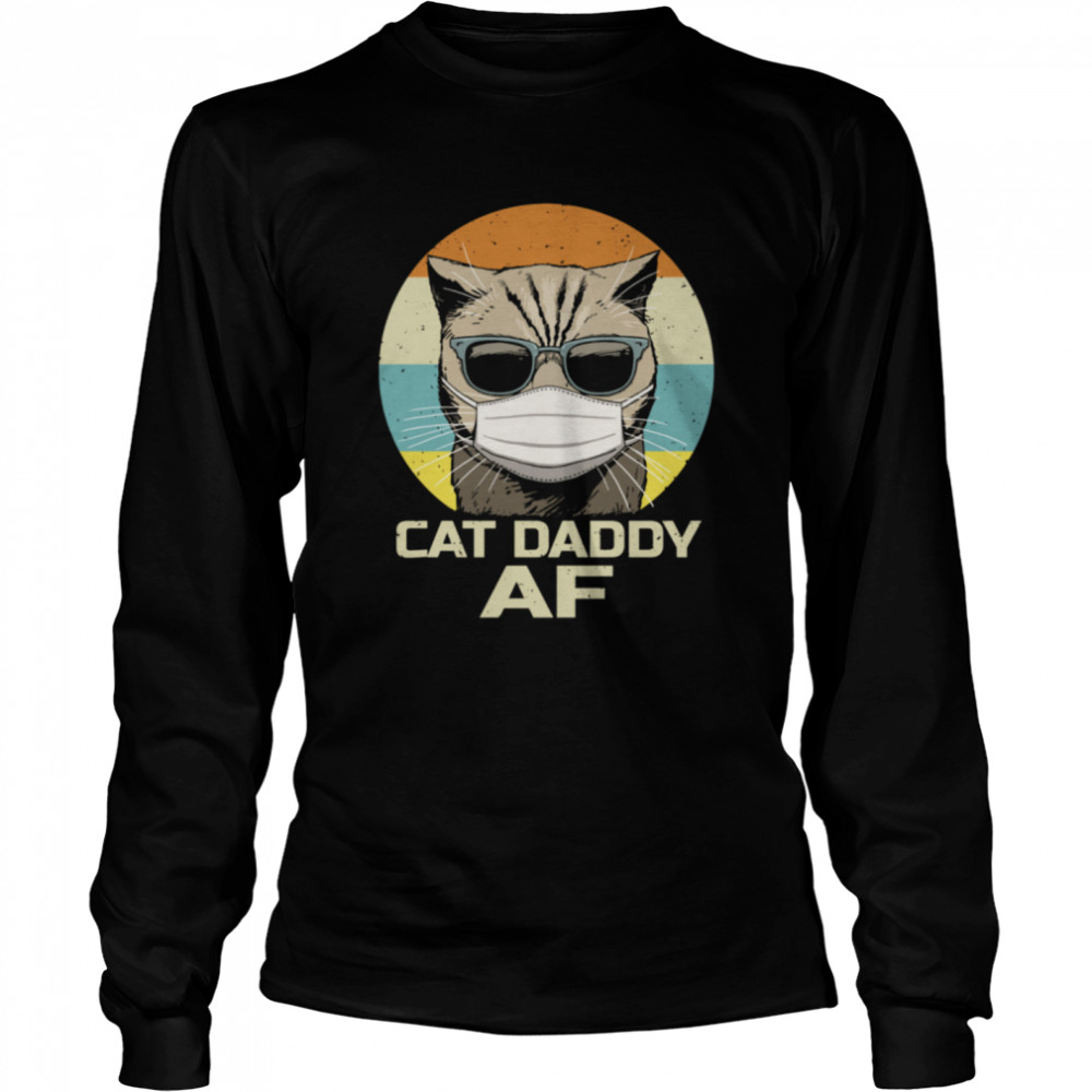 Cat Daddy AF Sunglasses Face Mask Quarantine  Long Sleeved T-shirt