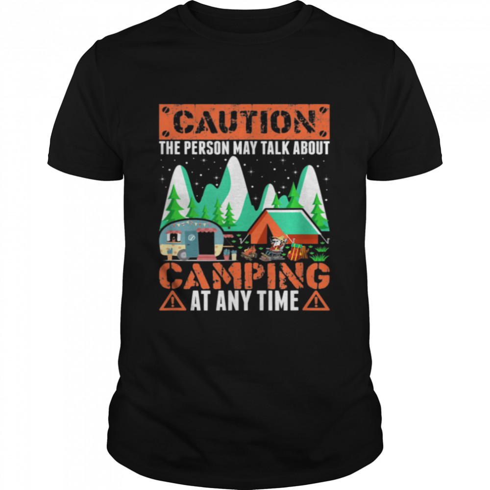 Caution Camping At Any Time 35 Shirt