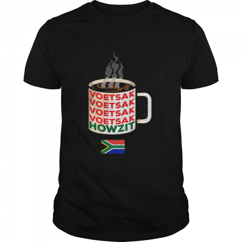 Coffee Warning Voetsek South Africa Howzit Shirt