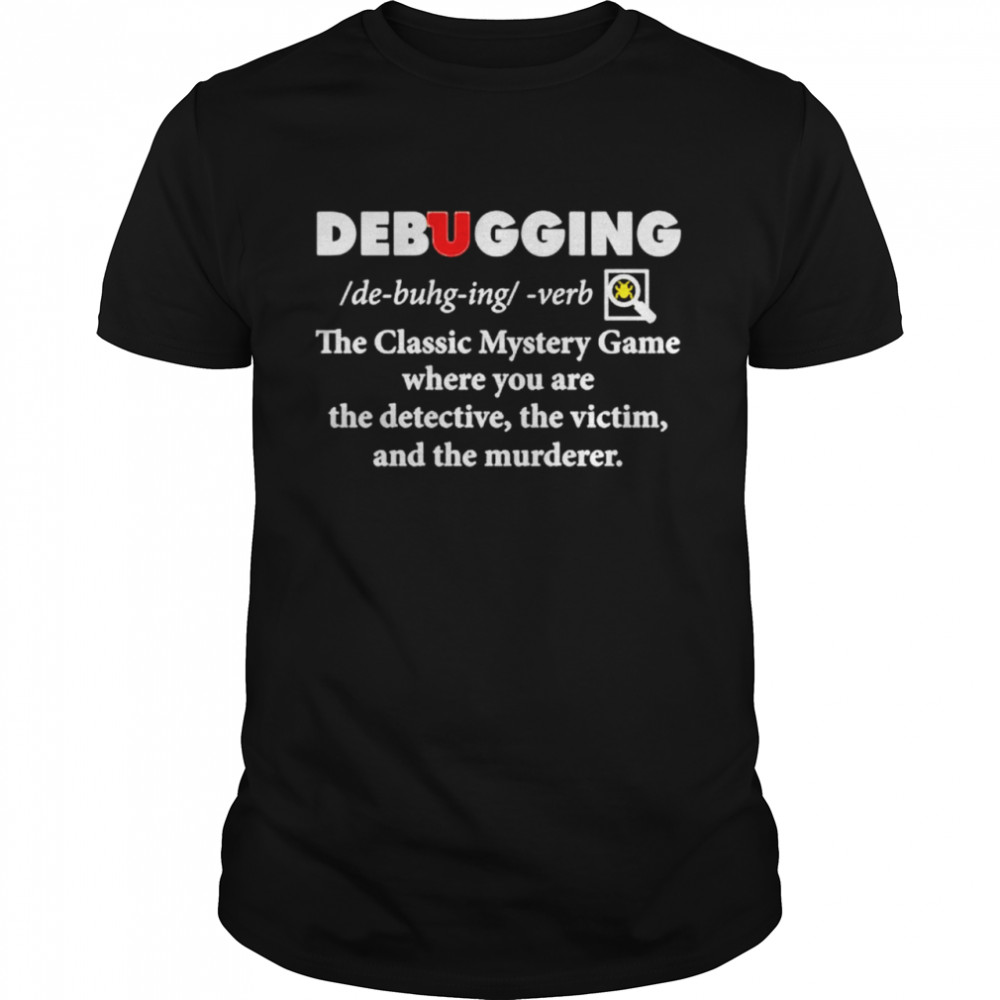 Debugging the classic mystery game shirt