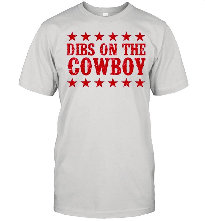 Dibs on the Cowboy shirt