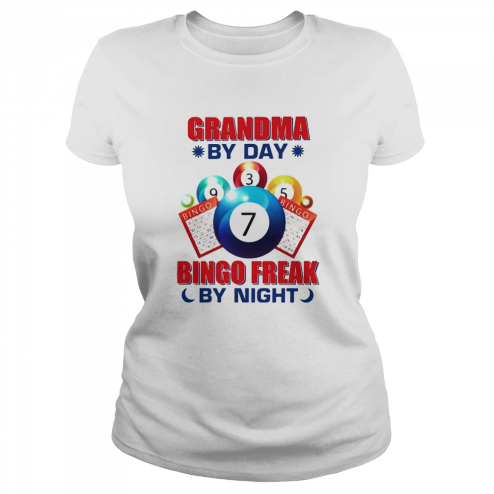 Grandma by day bingo freak by night shirt Classic Women's T-shirt