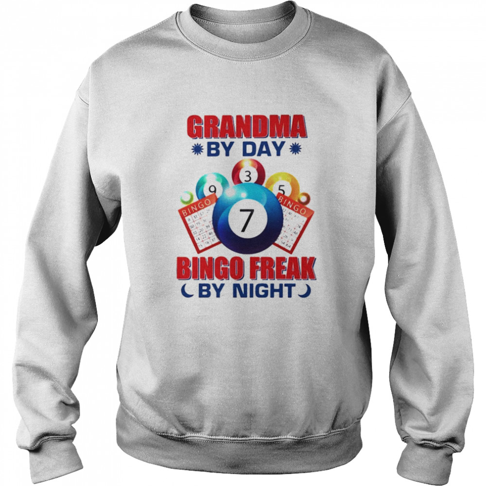 Grandma by day bingo freak by night shirt Unisex Sweatshirt