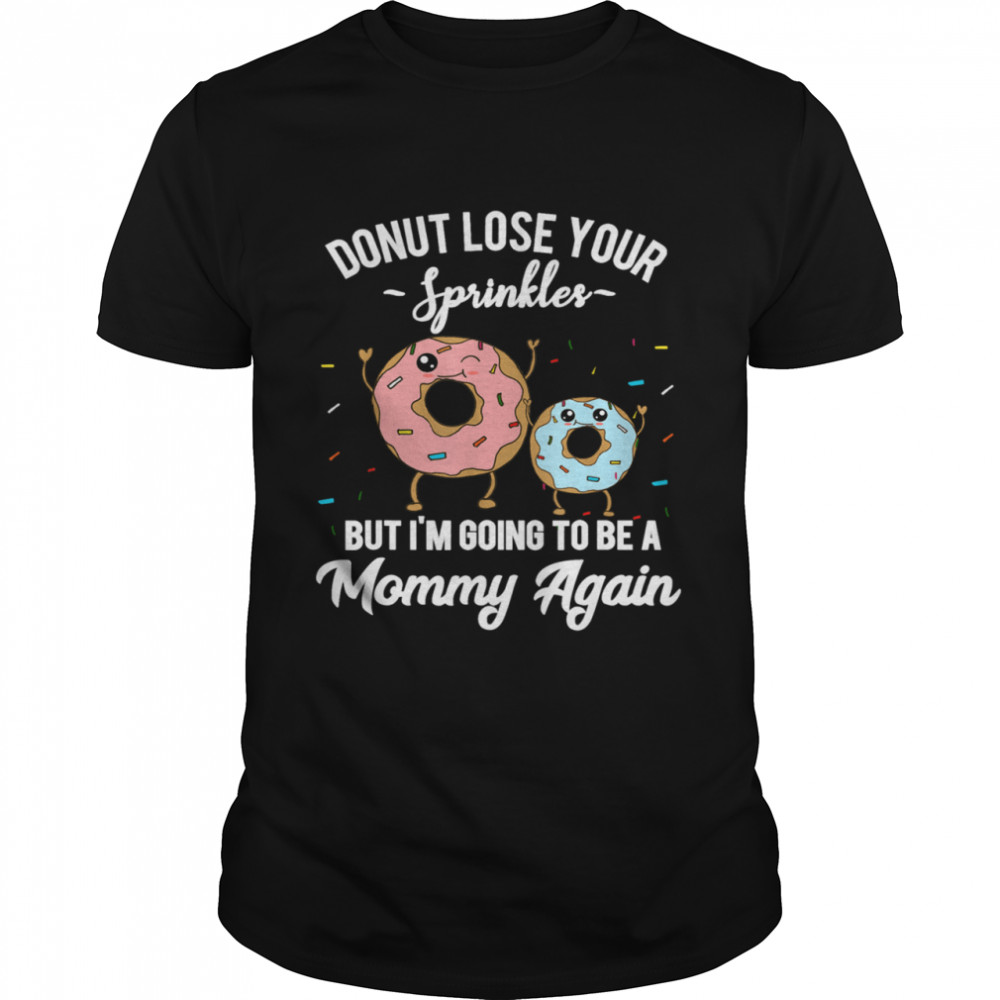 I’m Going to be a Mommy Again Pregnancy Reveal Announcement Shirt