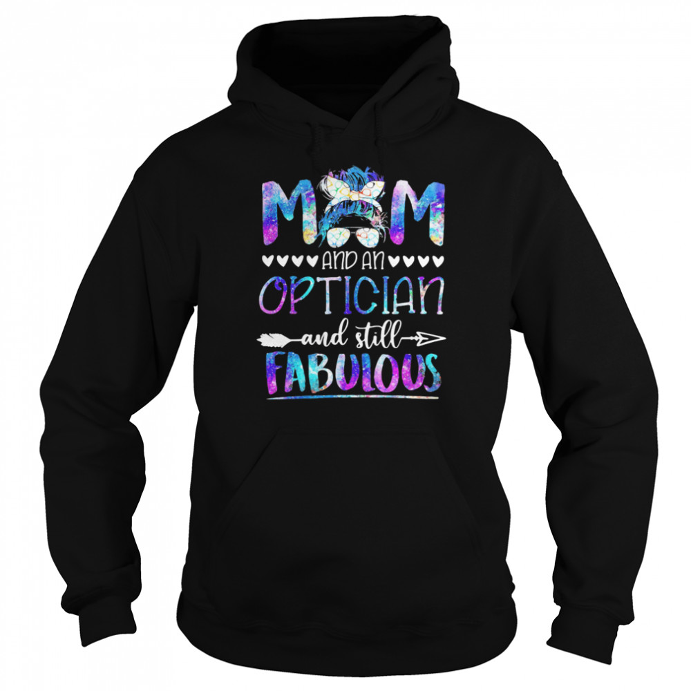 Mom And An Optician And Still Fabulous  Unisex Hoodie