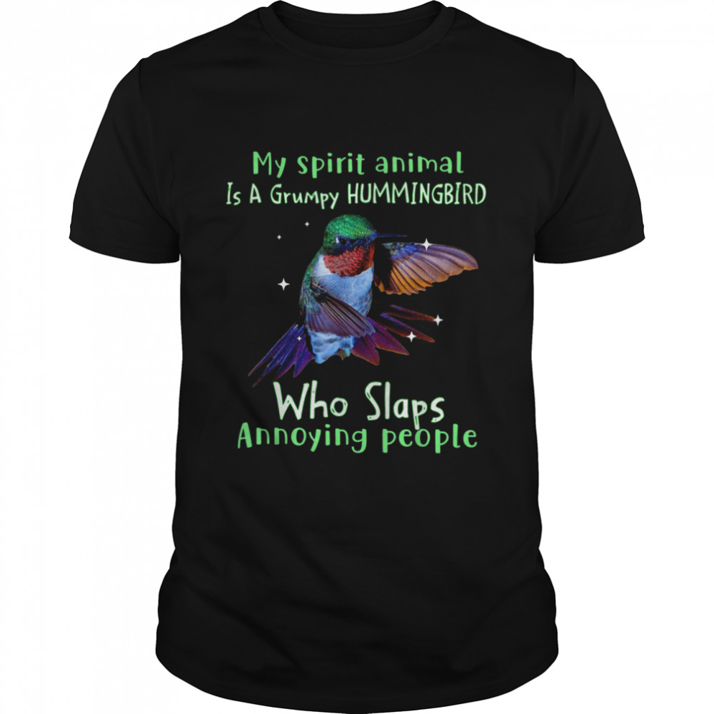 My Spirit Animal Is A Grumpy Hummingbird Shirt