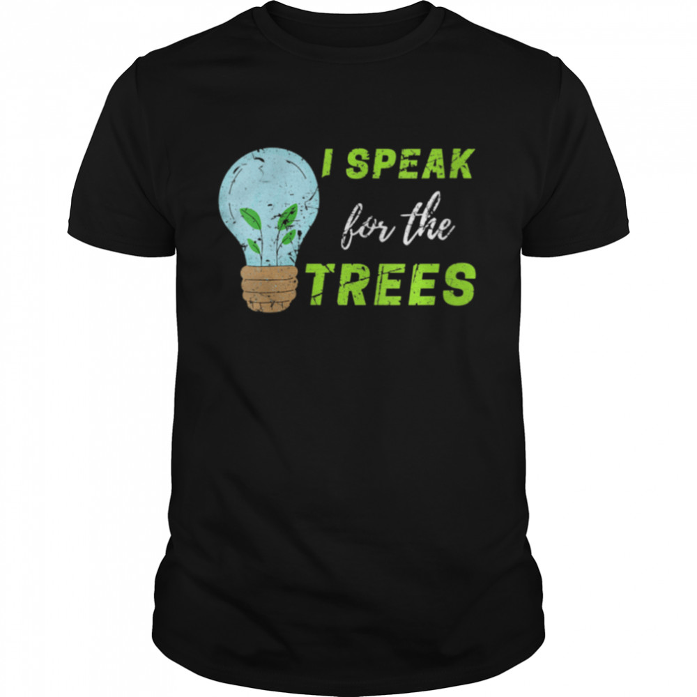 The Planet I Speak For The Trees Shirt