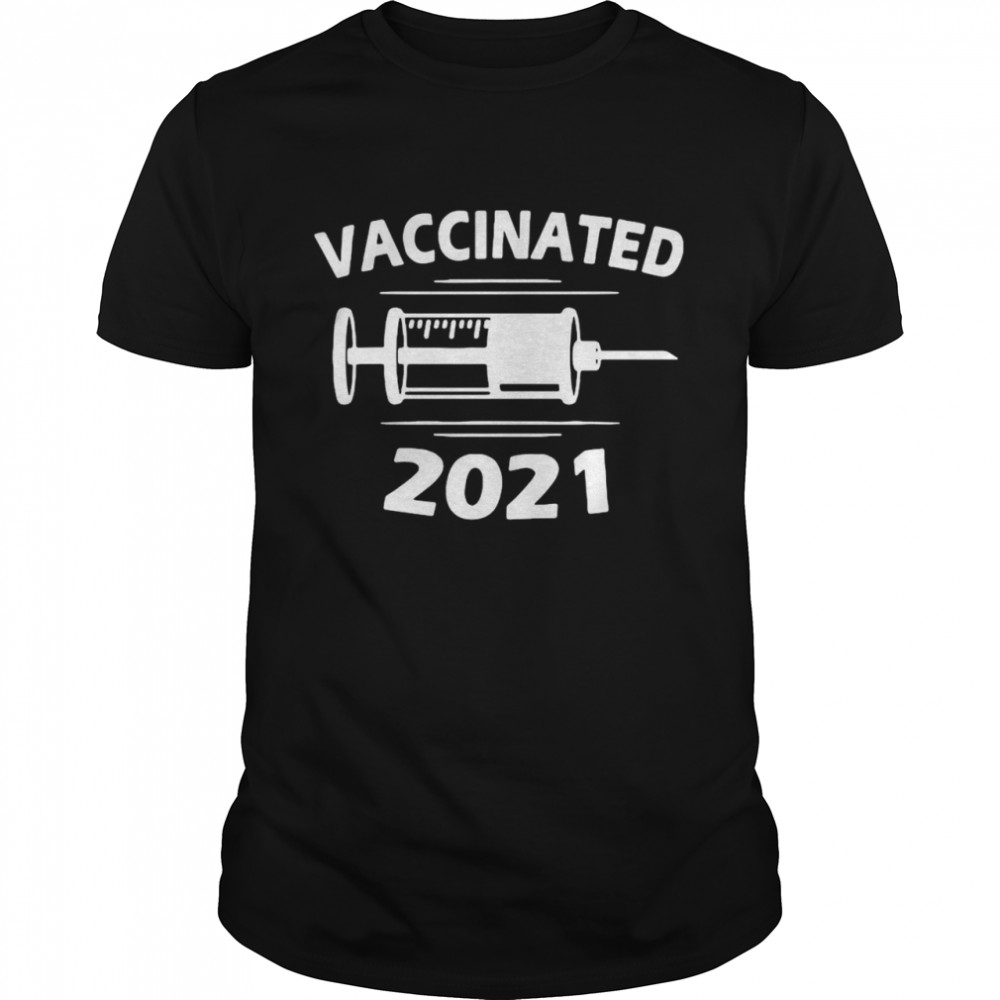 Vaccination 2021 Vaccination Vaccinated T-shirt