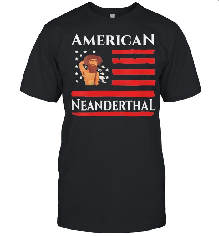 American Neanderthal Us Flag Proud Shirt