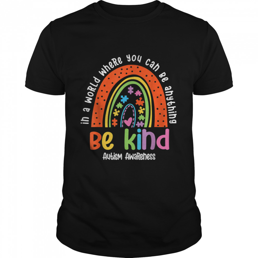 Autism Son Child Daughter Mom Be Kind Rainbow shirt