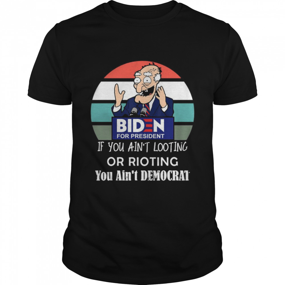 Biden Biggest Idiot Retro Joe Biden You Aint Democrat Biden shirt